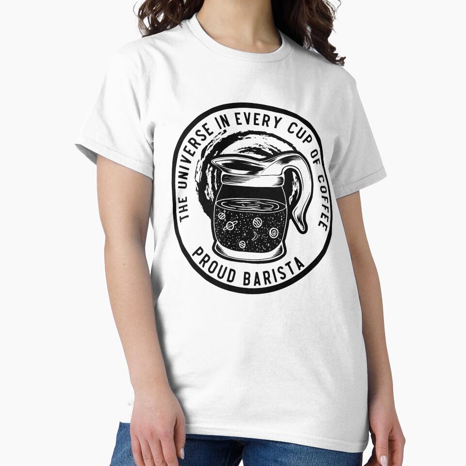 The Universe In Every Cup Of Coffee, Proud Barista, Black Badge by anghelapparel