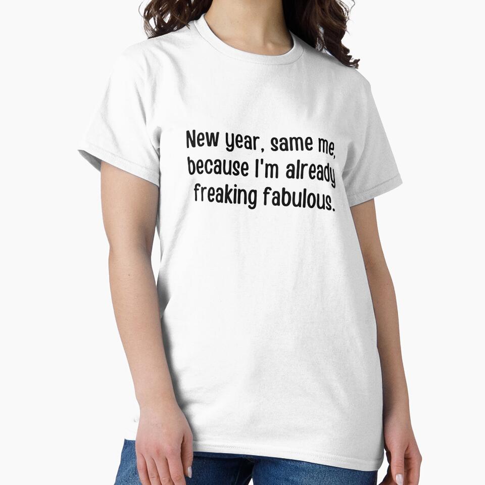 New year, same me, because I'm already freaking fabulous | New year 2024 puns by PurpleWay