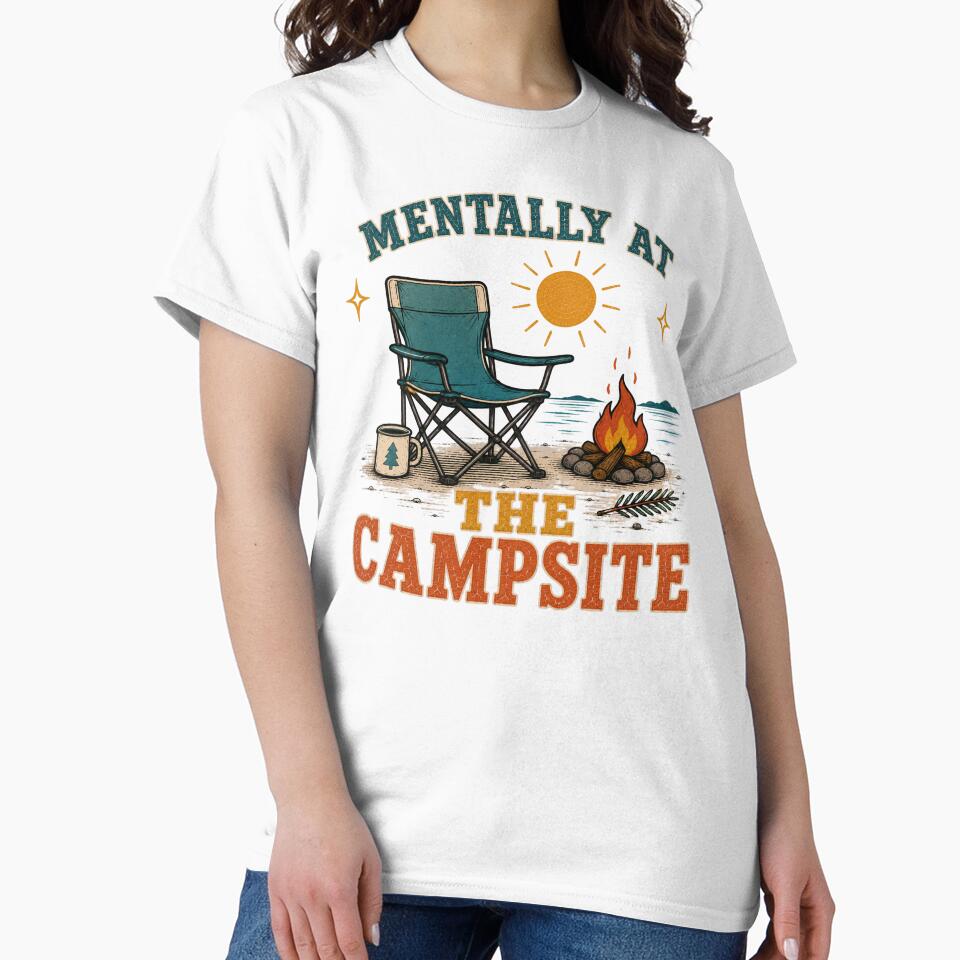 Mentally At The Campsite Summer Camping T-shirt by TWYtees