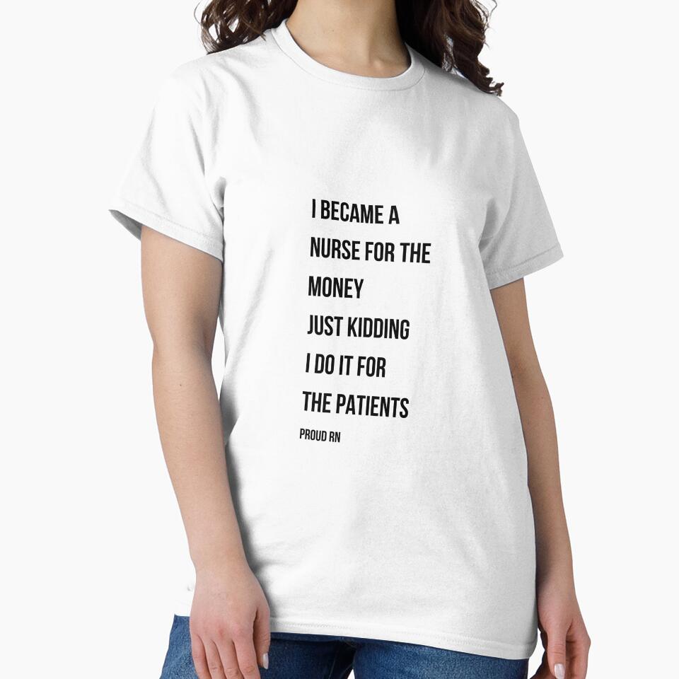 I Became A Nurse For the Money Just Kidding Funny Nurse Gift RN Humor by NurseNationCo
