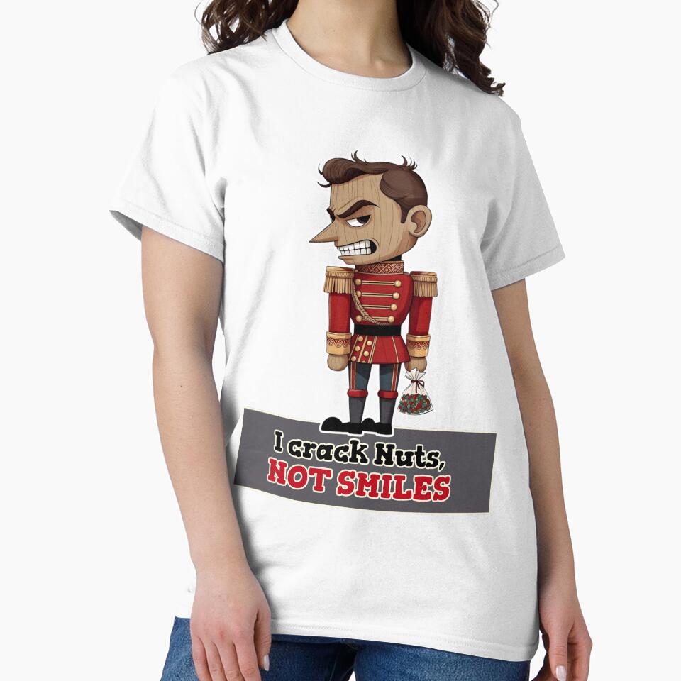 Copy of I CRACK NUTS, NOT SMILES Christmas Grumpy Nutcracker by Mogale-Hill