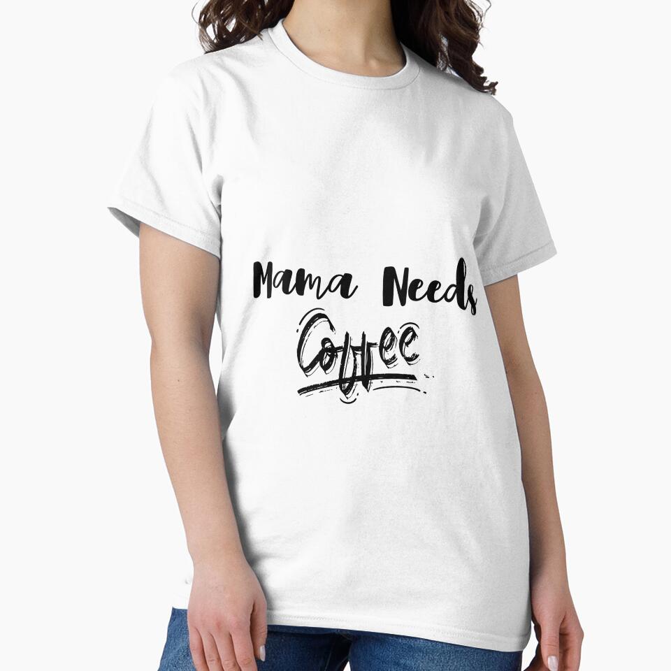 Mama Needs Coffee by style4u ⭐⭐⭐⭐⭐(17K)