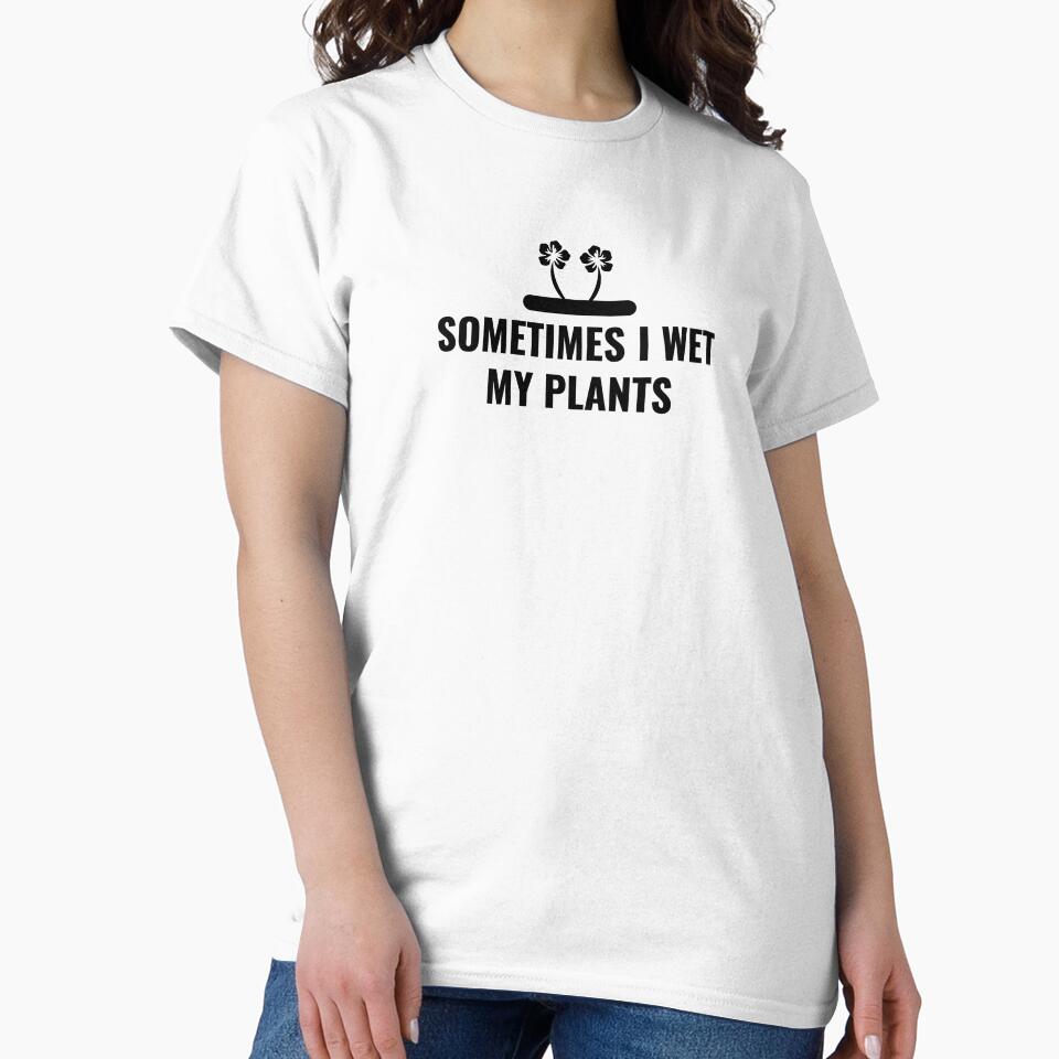Gardening Gift, Sometimes I Wet My Plants, Garden, Gardener by Minimalist Quotes and Sayings