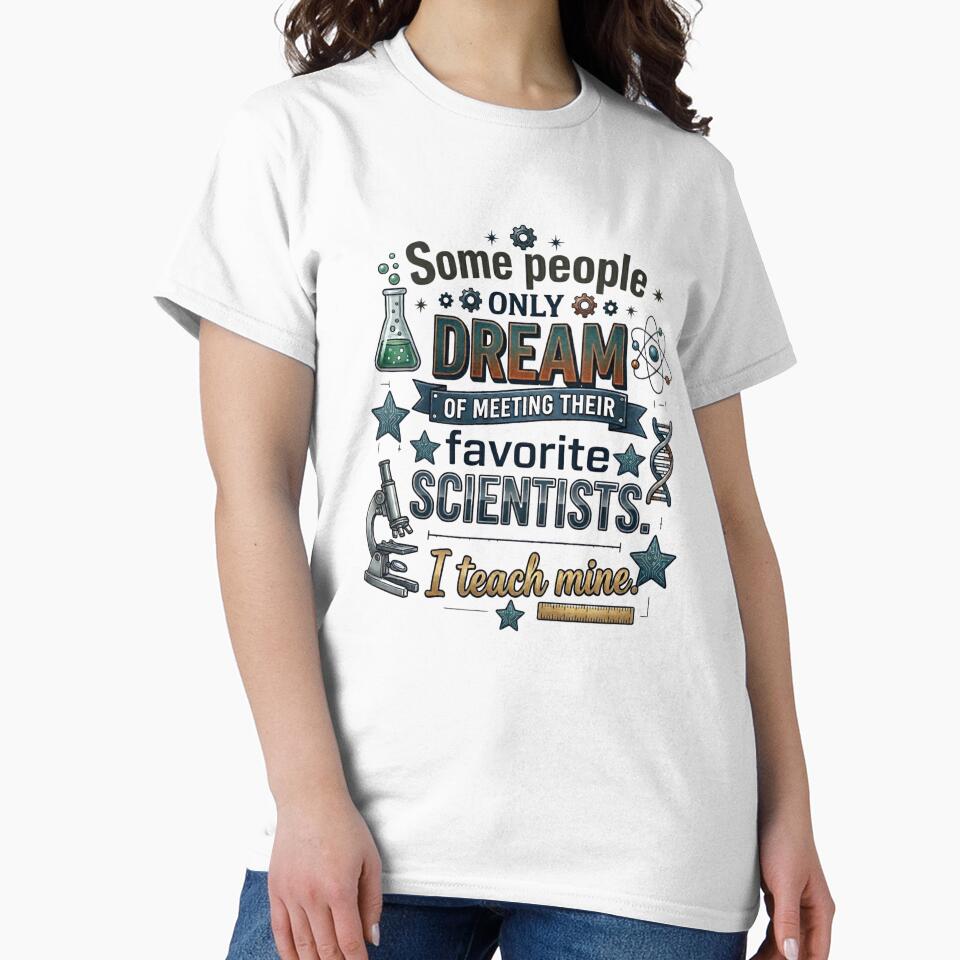 Science Teacher Shirt, I Teach My Favorite Scientists by sayitlightly