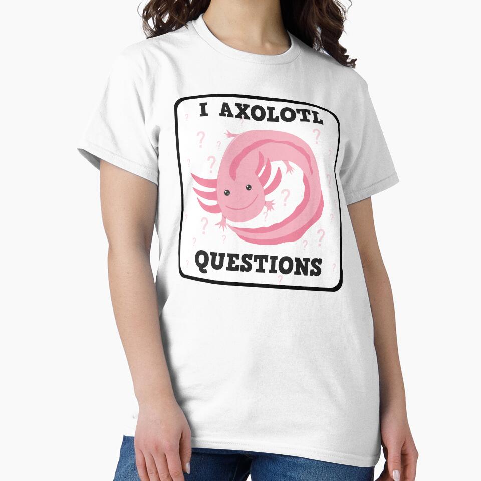 I Axolotl Questions by ohsomenerd