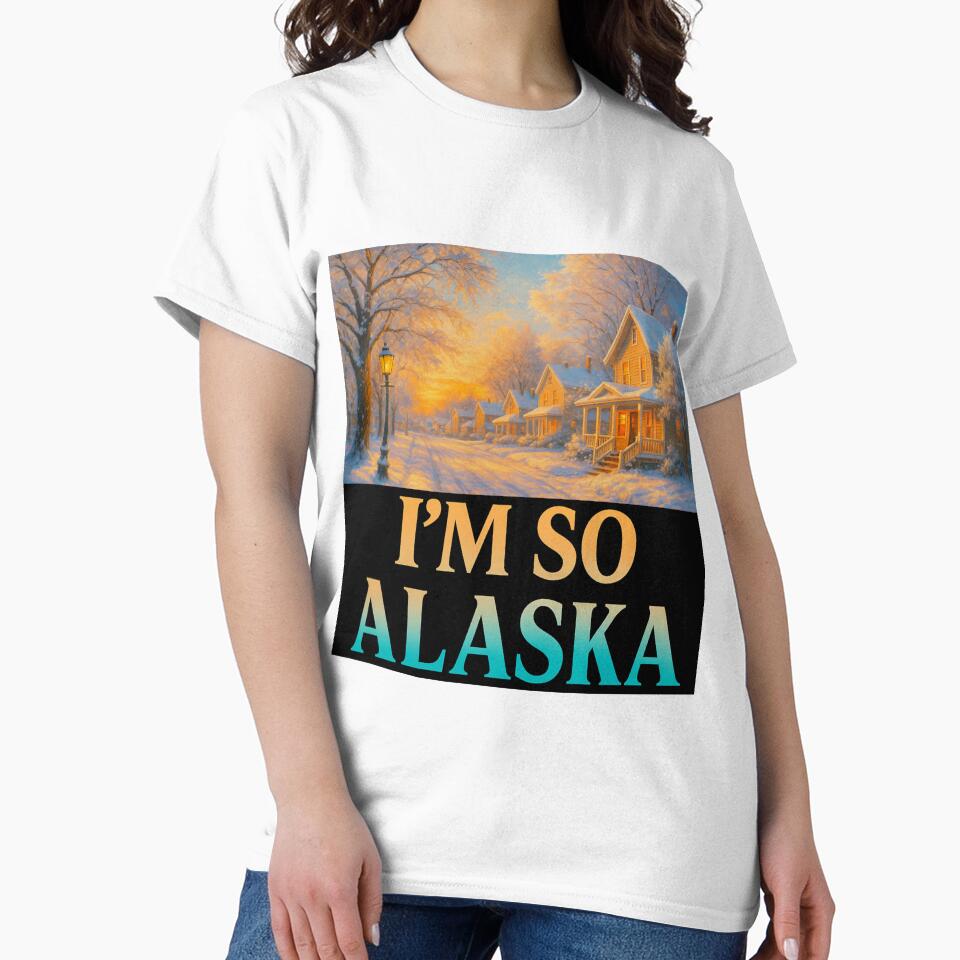 I'm So Alaska Feels Like Home by YahnaKay