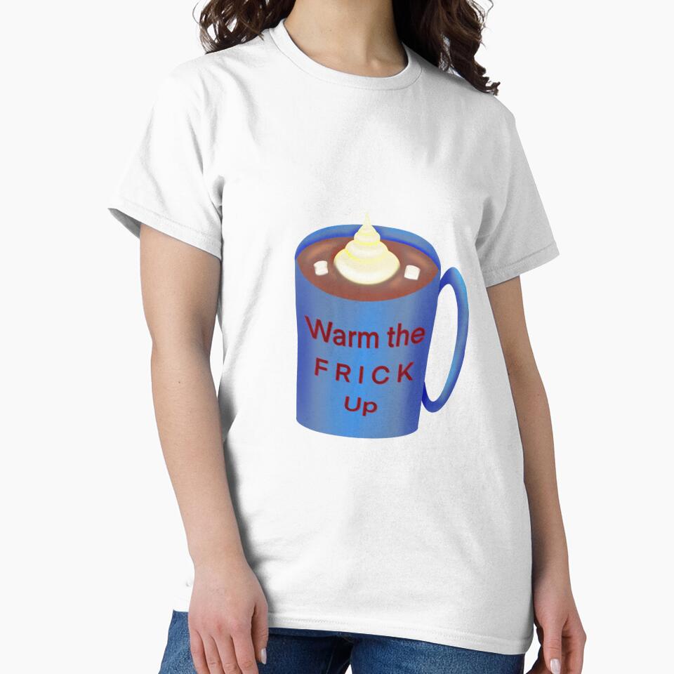 Warm the F R I C K Up by NorthBeastArt2