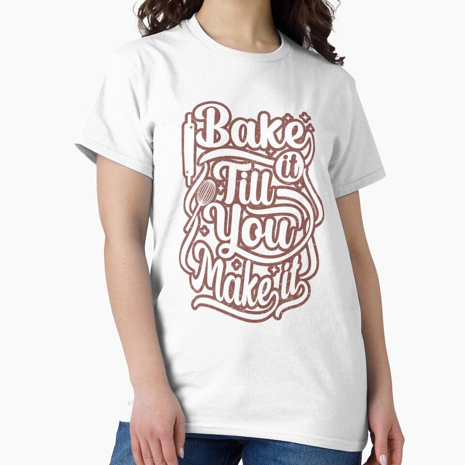 Bake it till you make it by Life Stuff
