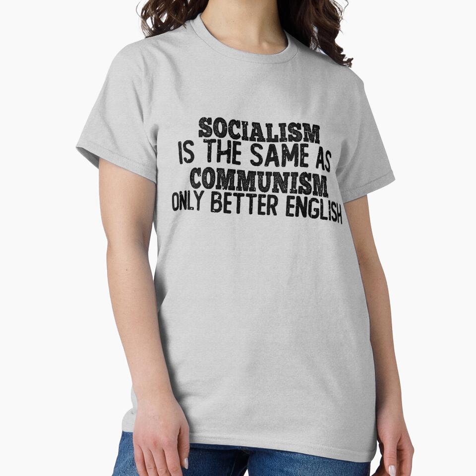 socialism is the same as communism only better english, socialist distancing, anti socialism quotes, anti communism quotes, anticommunist, antisocialist, socialism distancing shirt by T-DESIGNEDZ