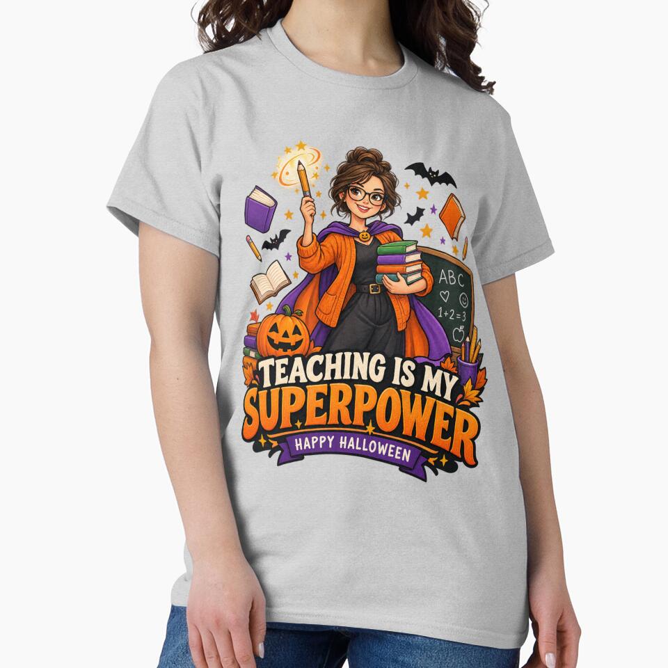 Teaching Is My Superpower Halloween Teacher Shirt, Cute Teacher Superhero Halloween Gift, Funny School Teacher Costume Design by Zenith-Co