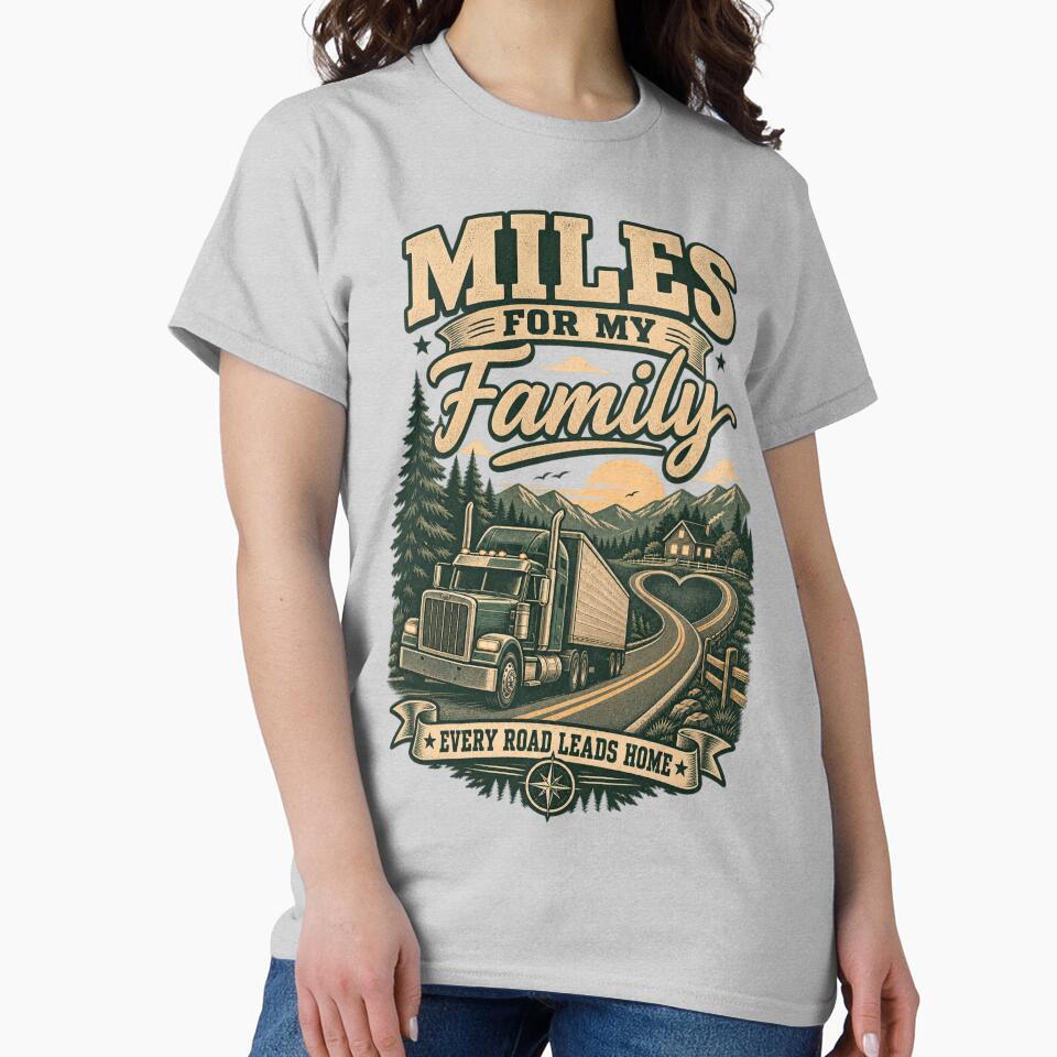 Miles For My Family Every Road Leads Home Trucker Design by Haque Designs