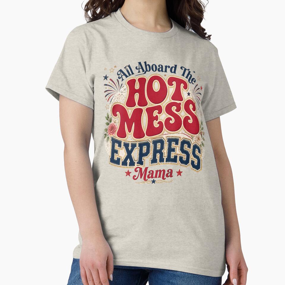 Hot Mess Express Funny Mama America 250 July 4th by VectorJoy