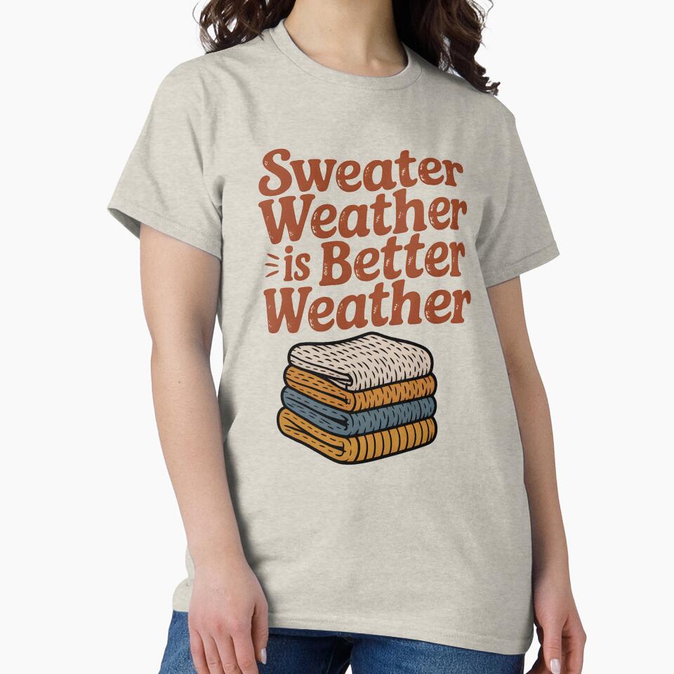 Sweater Weather Is Better Weather - Cozy Winter Design by Jollys-ArtShop