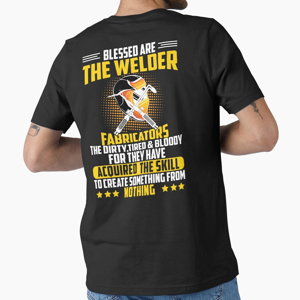 The Welder Fabricators The Dirty, Tired & Bloody For They Have... by Tee Hub