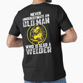 Never Underestimate An Old Man Who Is Also A Welder by Tee Hub