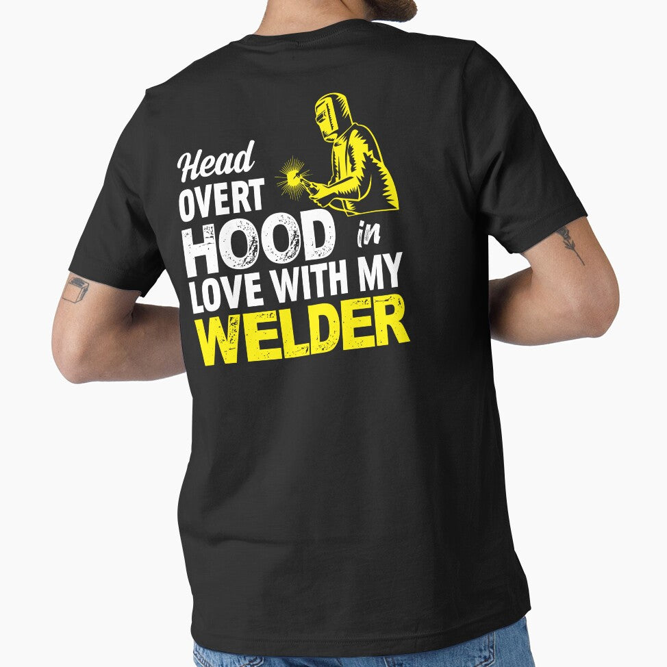 Head Overt Hood In Love With My Welder by Tee Hub