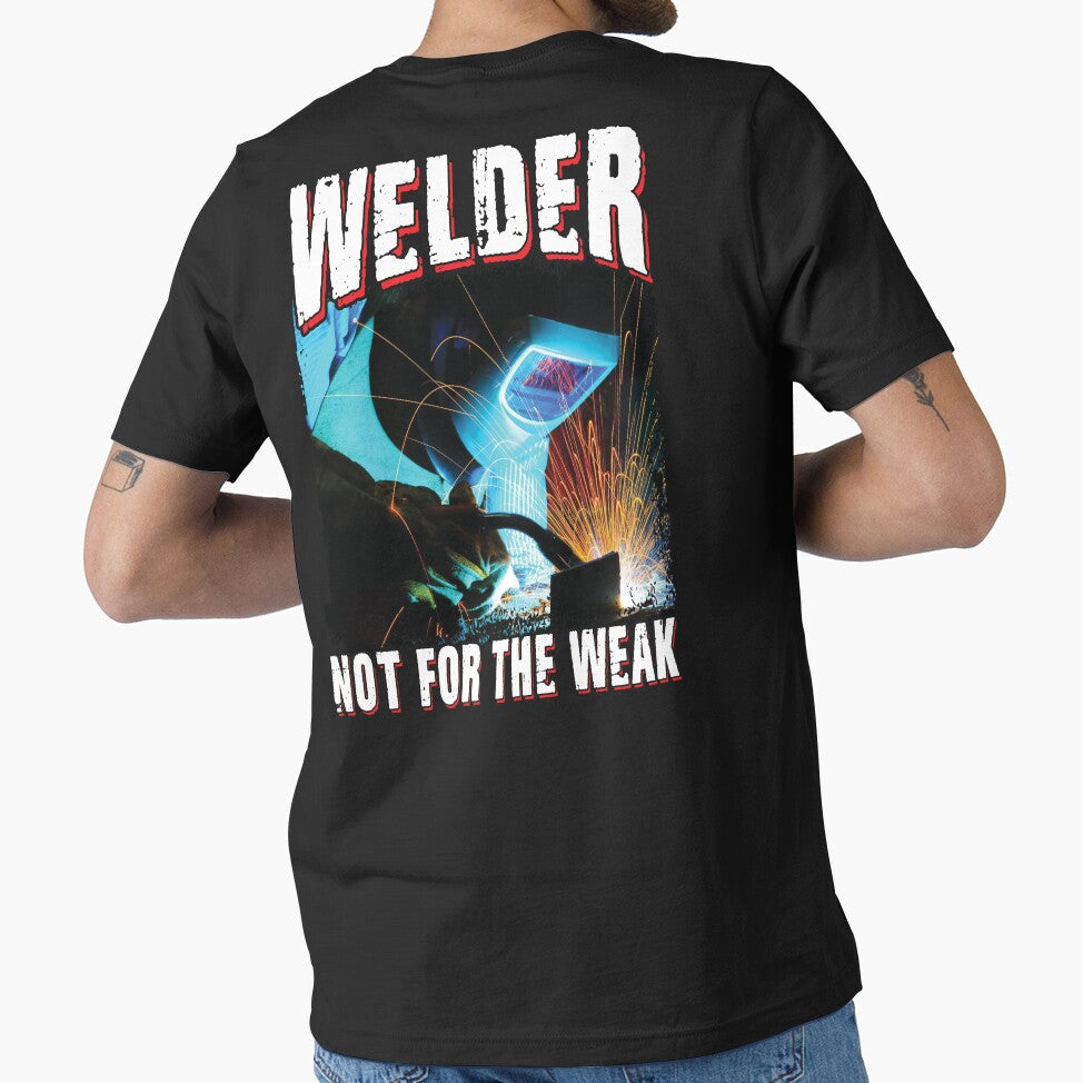 Welder Not For The Weak , Welder, Welding by Tee Hub