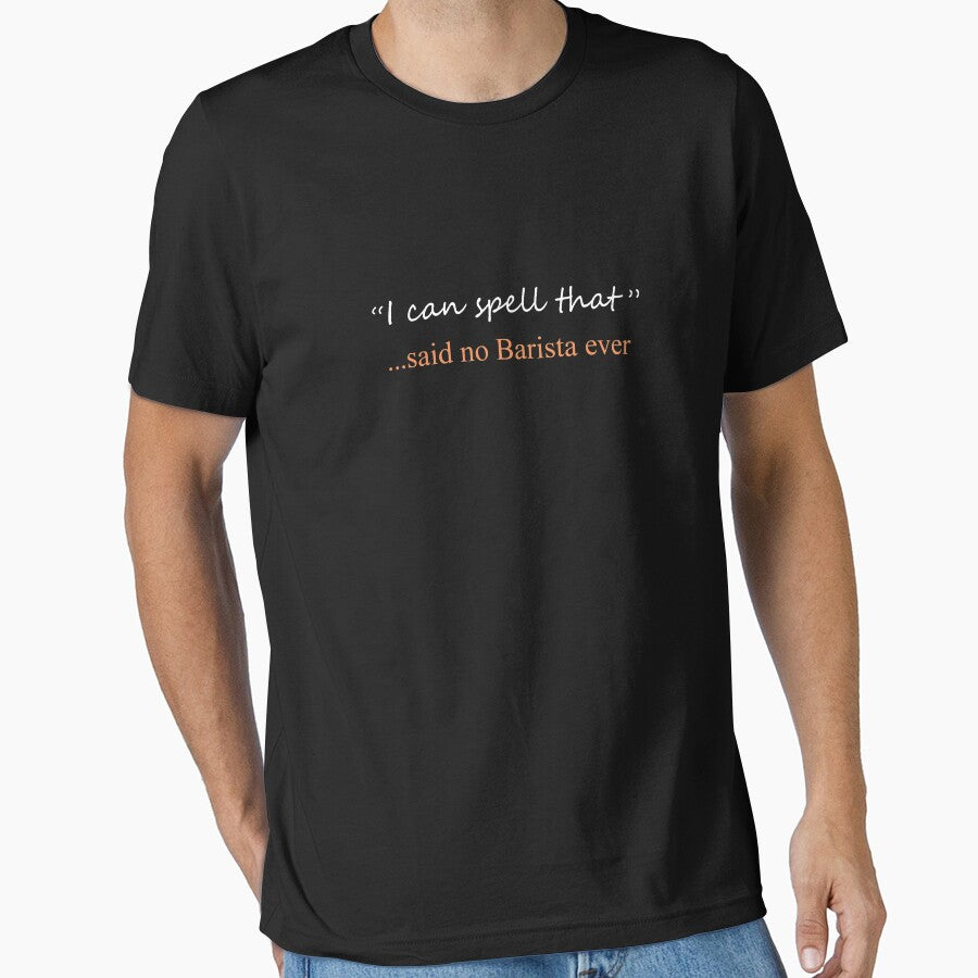 Funny Said No Barista ever Design by LGamble12345