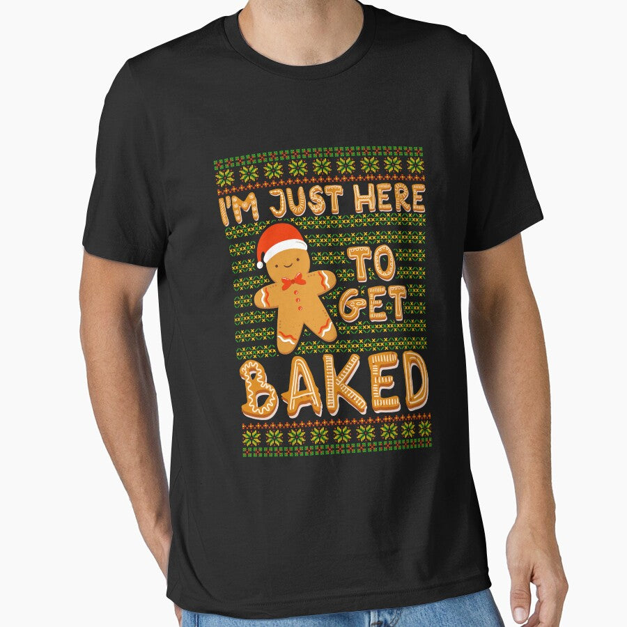 Gingerbread man Im Just Here to get Baked by Hananiah Merch