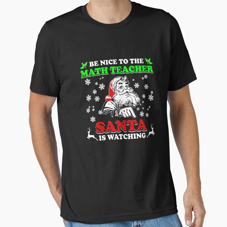 Be Nice To The Math Teacher Santa Is Watching Shirt by thuthuatna