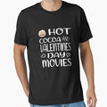hot cocoa and valentines day movies,all i need is love and hot cocoa by nawal-shirt