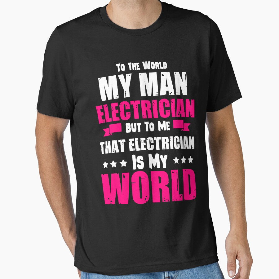 To The World My Man Electrician But To Me / Electrician / by Tee Hub