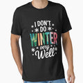 I Don’t Do Winter Very Well Sayings Funny by LunaCrazeArt