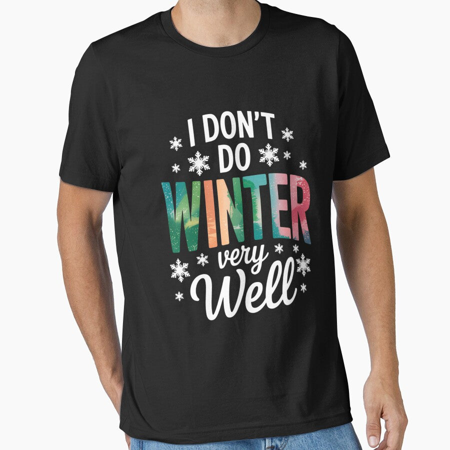 I Don’t Do Winter Very Well Sayings Funny by LunaCrazeArt