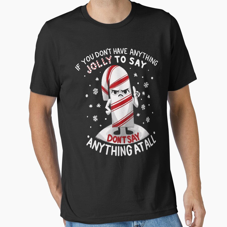 If You Don't Have Anything Jolly to Say - Christmas Candy Cane by abowersock