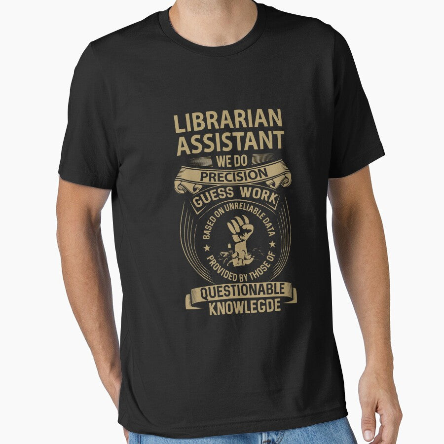 Librarian Assistant T Shirt - We Do Precision Job Gift Item Tee by smueller39