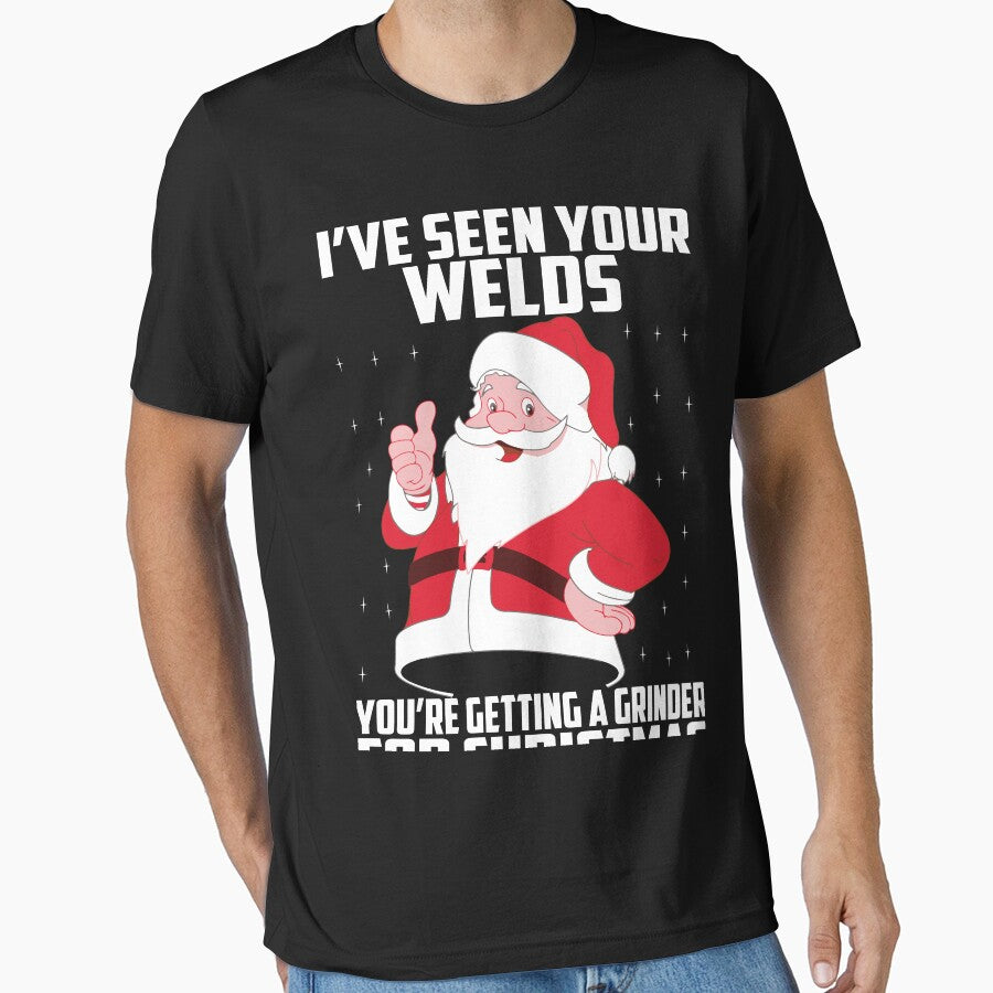 I'VE SEEN YOUR WELDS. WELDER X-MAS, Welding Christmas by Tee Hub