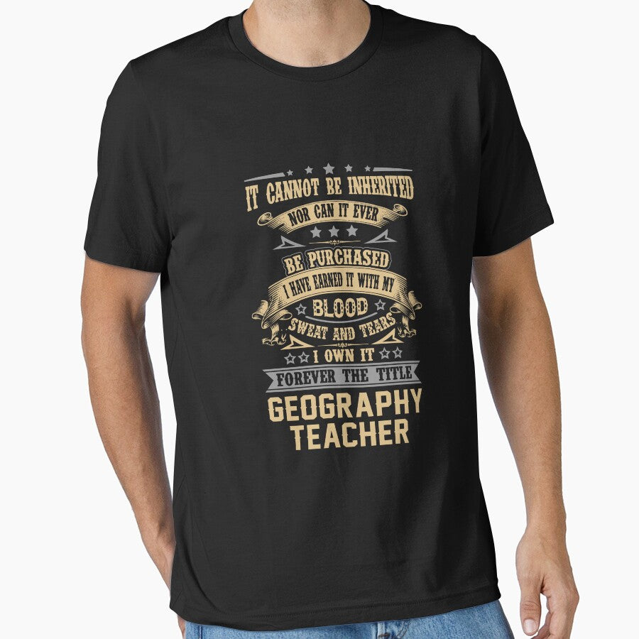 Geography Teacher T Shirt - Forever The Title Job Gift Item Tee by celiagomez456