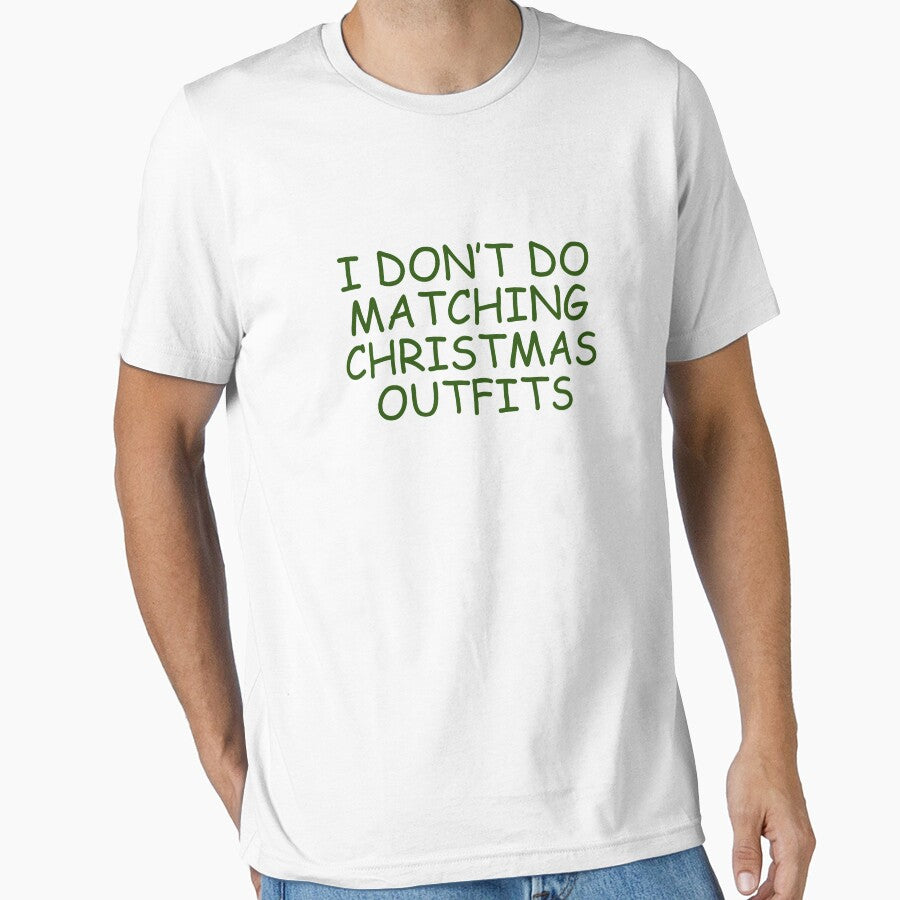 I Don't Do Matching Christmas Outfits Funny Xmas Grump Scrooge Saying by SmithDigital