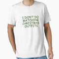 I Don't Do Matching Christmas Outfits Funny Xmas Grump Scrooge Saying by SmithDigital