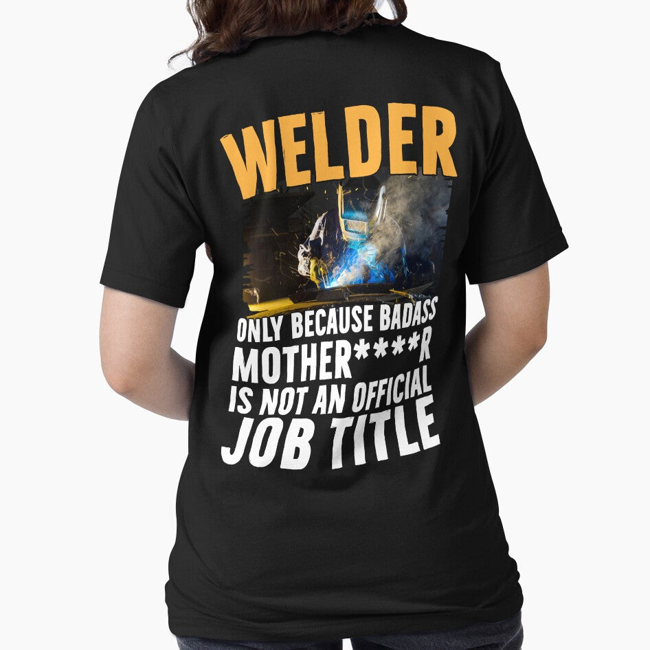 Welder only because badass by Tee Hub