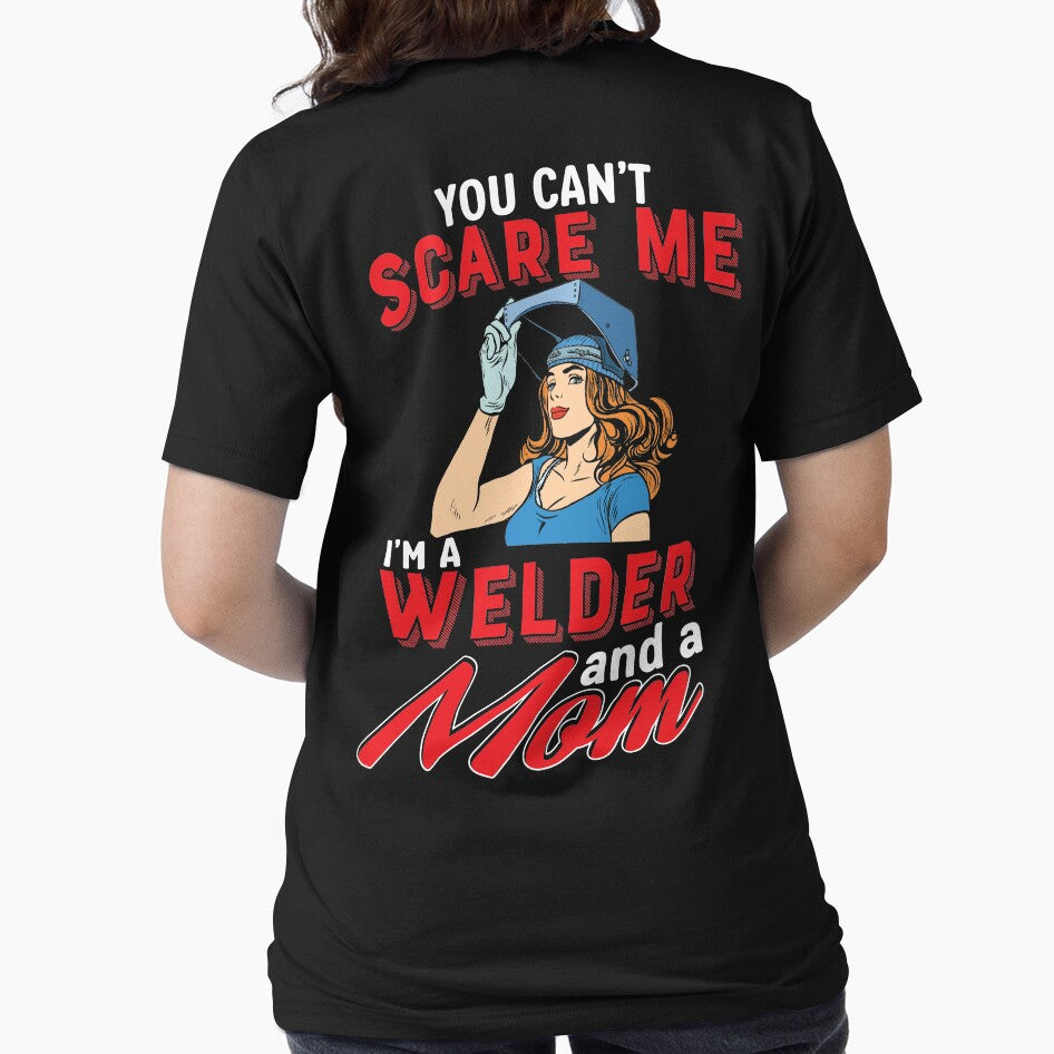 You Can't Scare Me I'm A Welder And A  Mom by Tee Hub