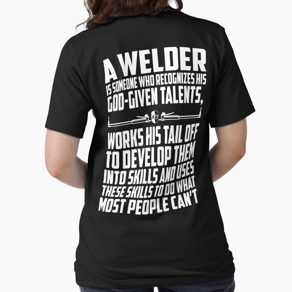 A Welder Is Someone Who Recognizes His God-Given Talents... by Tee Hub