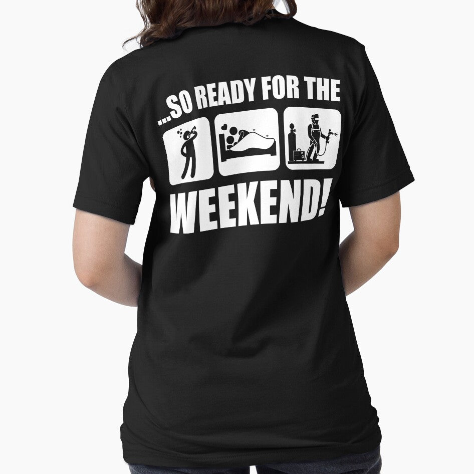 SO READY FOR THE WEEKEND WELDER by Tee Hub