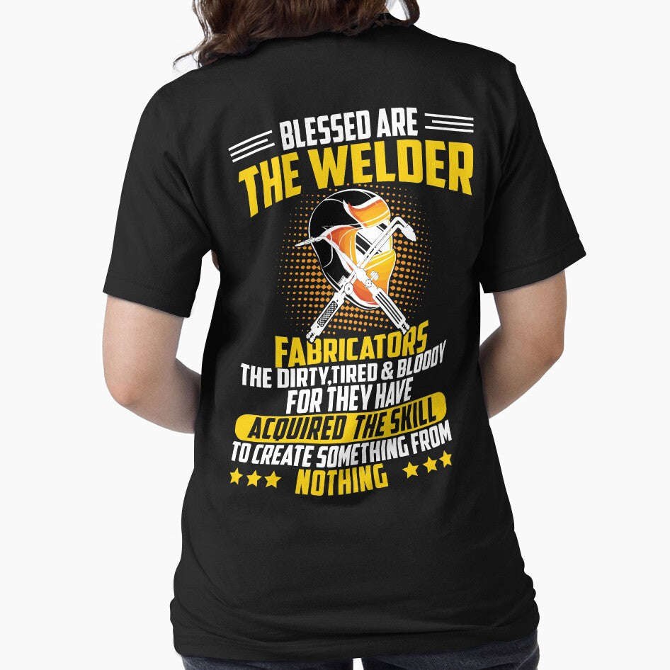 The Welder Fabricators The Dirty, Tired & Bloody For They Have... by Tee Hub
