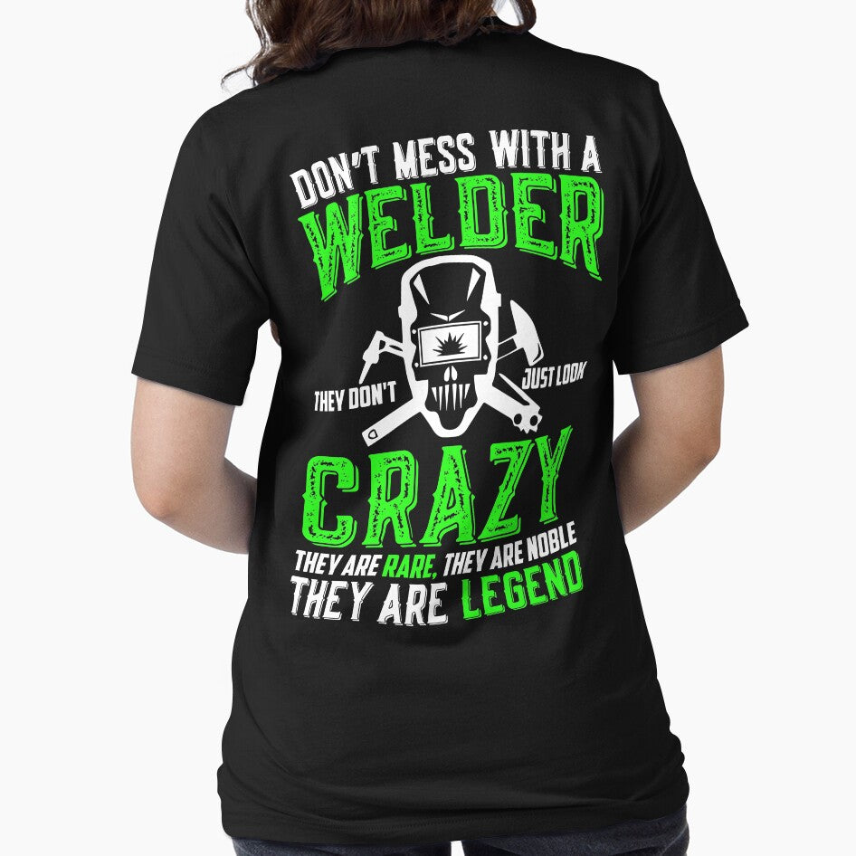 Don't Mess With A Welder They Don't Just look Crazy... by Tee Hub