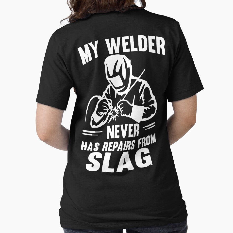 My Welder Never For Slag by Tee Hub