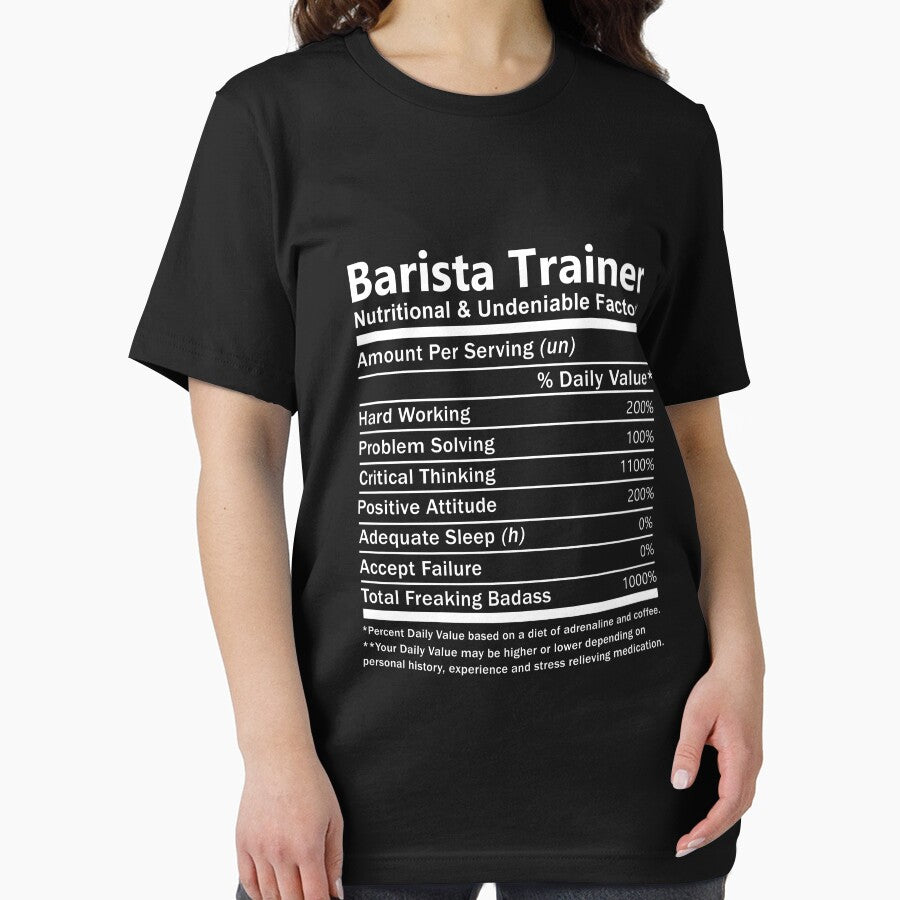 Barista Trainer T Shirt - Nutritional And Undeniable Factors Gift Item Tee by miraschroe