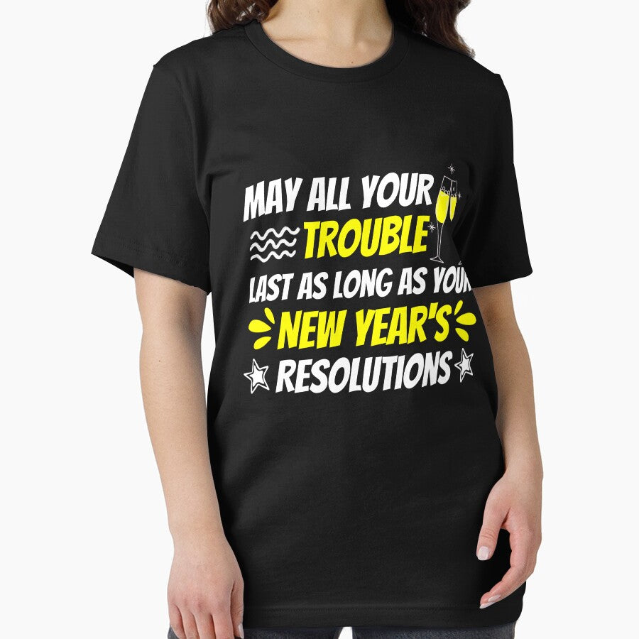 May All Your Troubles Last As Long As Your New Year's Resolutions Quote by SlocifieShop