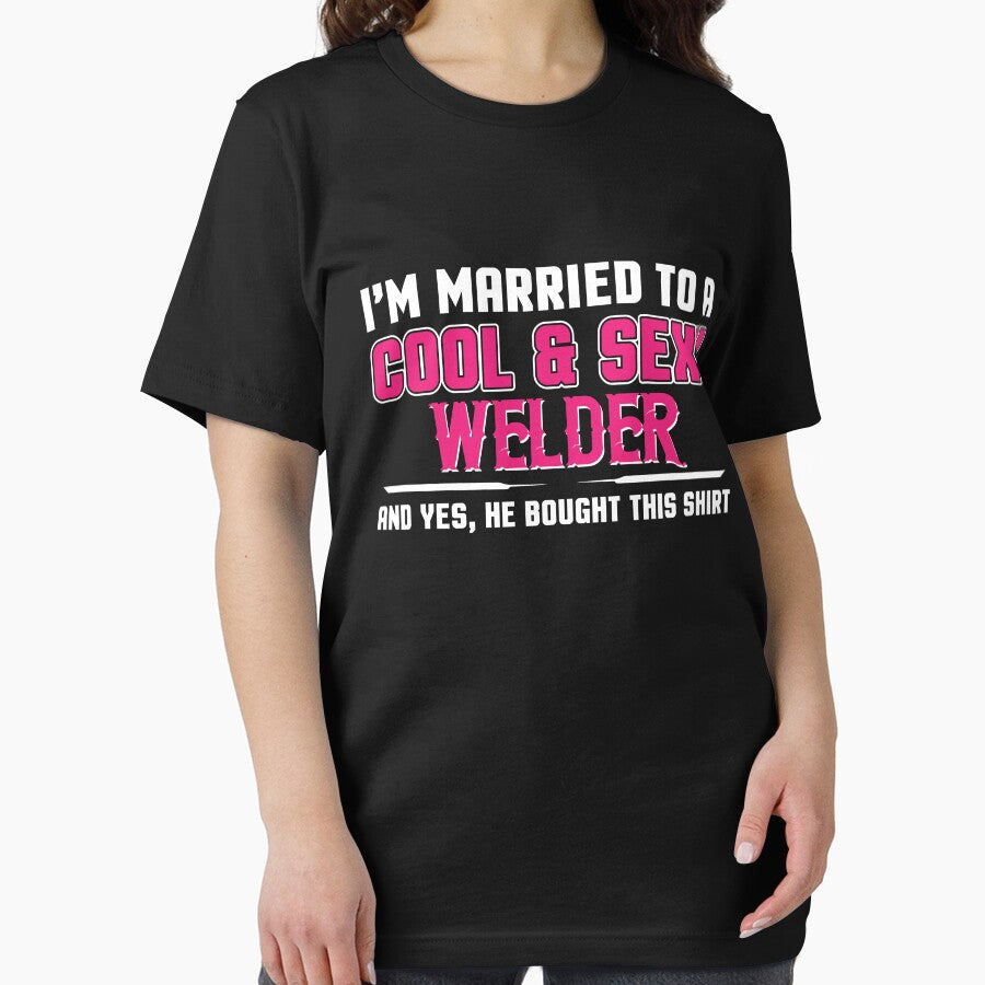 I'M Married To A Cool And Sexy Welder by Tee Hub