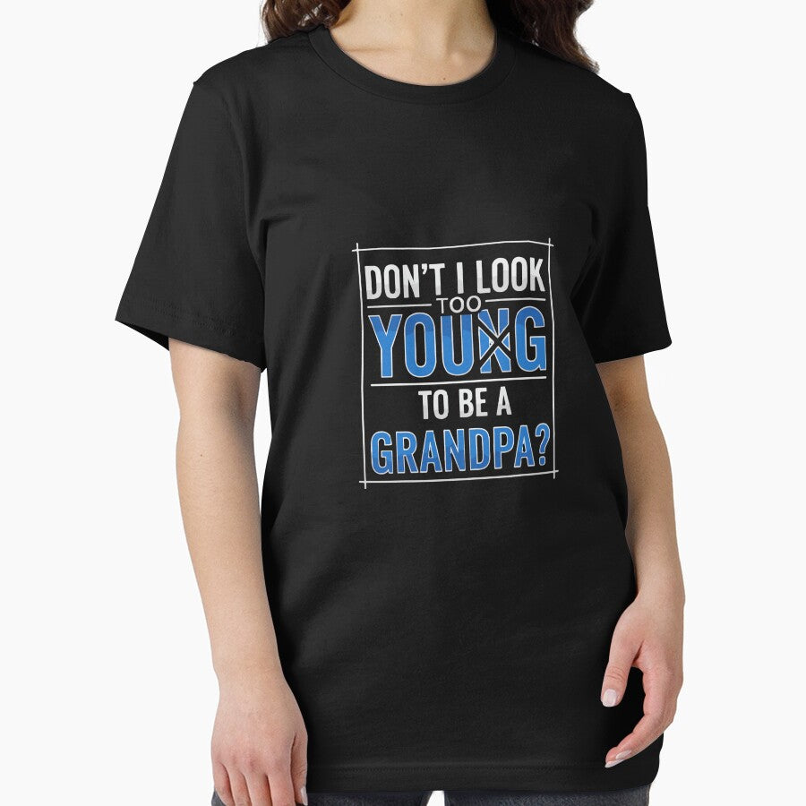 Don't I Look Too Young To Be A Grandpa? Grandfather Grandparent Family Humor by SofiBlair