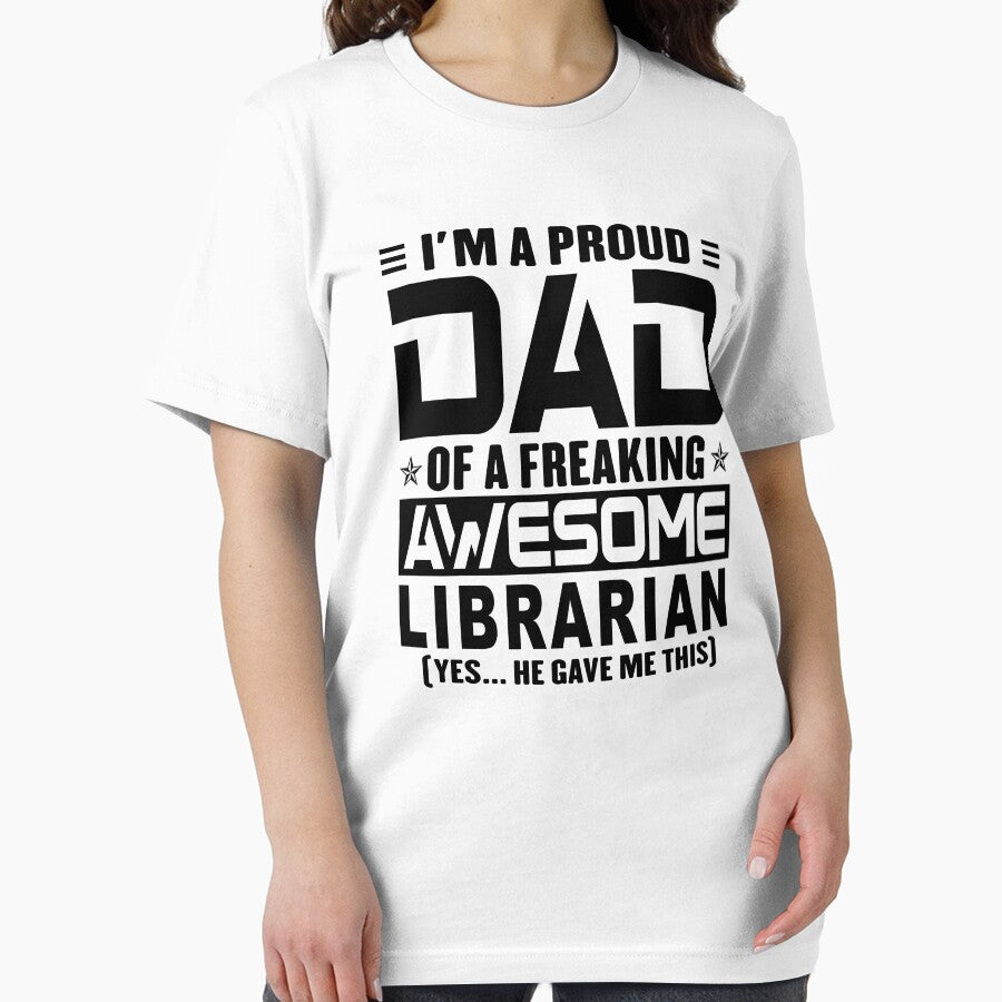 I’m A Proud Dad Of A Freaking Awesome librarian, Funny Dad Shirt, Dad Of librarian Shirt, Dad Gifts, Christmas Gifts For Dad by xlnv