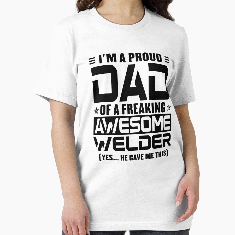 I’m A Proud Dad Of A Freaking Awesome Welder, Funny Dad Shirt, Dad Of Welder Shirt, Dad Gifts, Christmas Gifts For Dad by xlnv