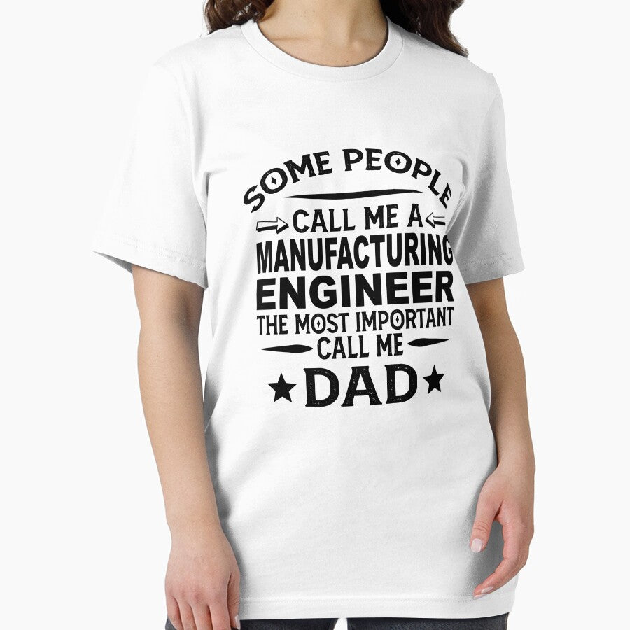Manufacturing engineer Father Dad T-shirt gift for father's Day Manufacturing engineer Dad Father's Day, Manufacturing engineer Dad Hudband Christmas Gift by xlnv