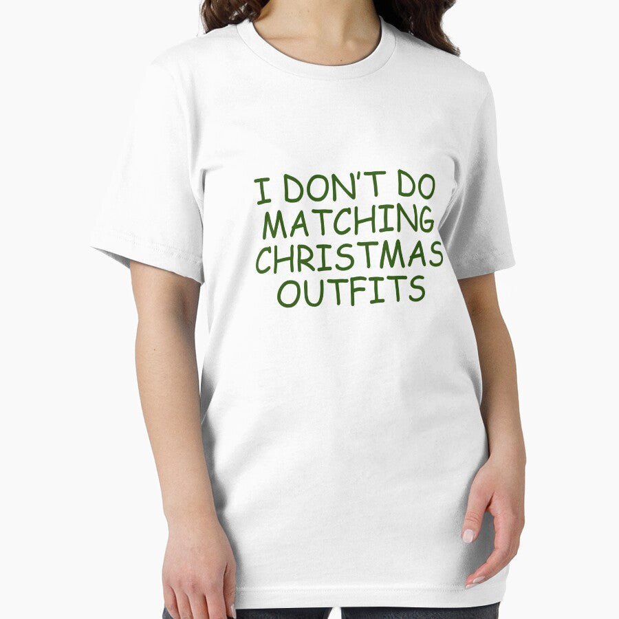 I Don't Do Matching Christmas Outfits Funny Xmas Grump Scrooge Saying by SmithDigital