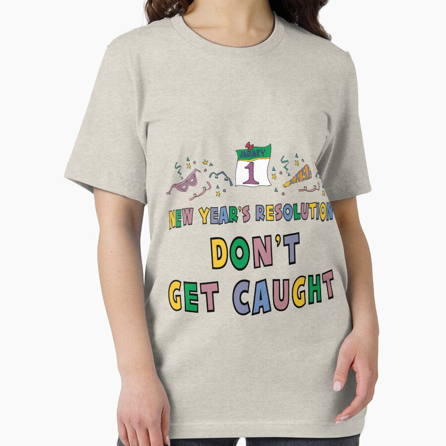 New Year's Resolution "Don't Get Caught" T-Shirts by HolidayT-Shirts
